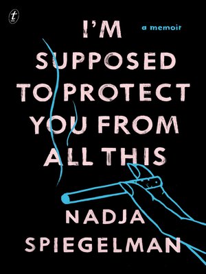 cover image of I'm Supposed to Protect You from All This: a Memoir
